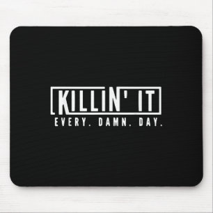 Mousepad Matá-la todos os dias por aspiração motivacional