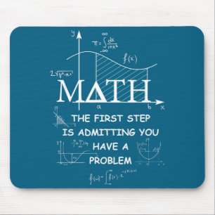 Mousepad Matemática O Primeiro Passo É Admitir Que Você Tem