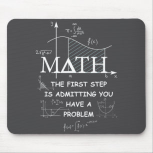 Mousepad Matemática O Primeiro Passo É Admitir Que Você Tem