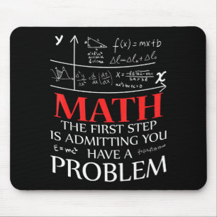 Mousepad Matemática O Primeiro Passo é Admitir Que Você Tem