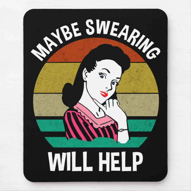 Mousepad Maybe Swearing Will Help Funny Sarcastic Saying (Frente)