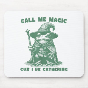 Mousepad Me Chame de Mágico Porque Eu Estou Reunindo, Sapo