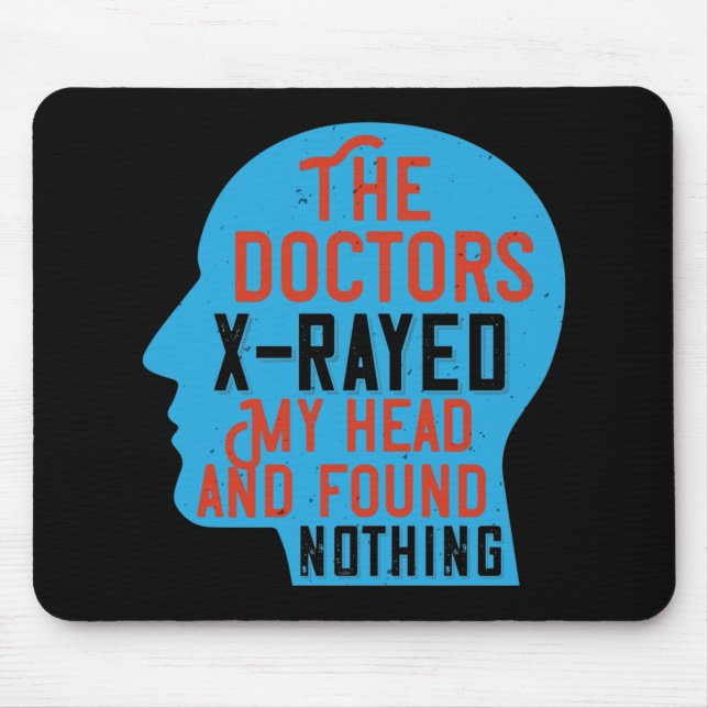 Mousepad Medicina - Médicos Fizeram Raios-X da Minha Cabeça (Frente)