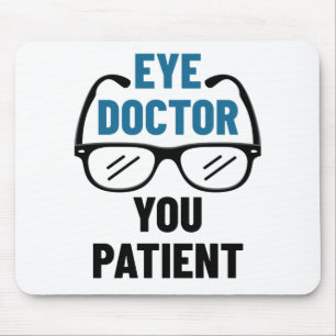 Mousepad Médico Ocular Seu Doente Optometrista Engraçado