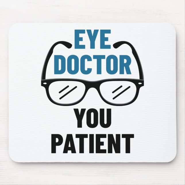Mousepad Médico Ocular Seu Doente Optometrista Engraçado (Frente)