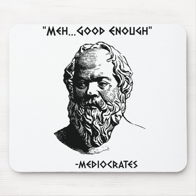 Mousepad Mediocrates Meh Bom Suficiente Sarcasmo (Frente)
