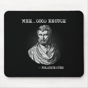Mousepad Meia Boa Coisa Mediocrates Sócrates