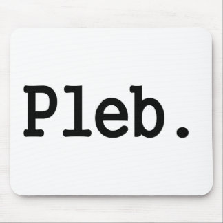 Mousepad membro de pleb.a de uma classe social desprezada