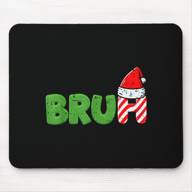 Mousepad Meme de Natal Bruh Piada de Natal Divertida para M (Frente)