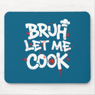 Mousepad Meme Engraçado Cozinhando Retro Bruh Deixa-me Cozi