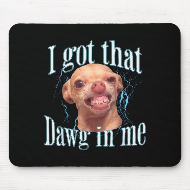 Mousepad Meme engraçado de Chihuahua (Frente)