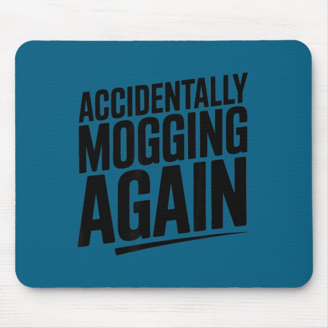 Mousepad Meme engraçado de mogging novamente  (Frente)