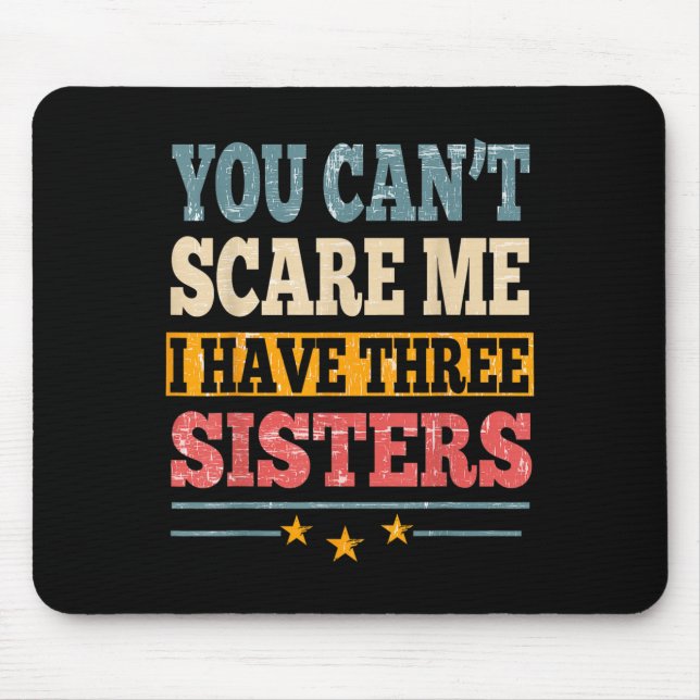Mousepad Meme Você Não Pode E Me Eu Tenho Três Irmãs Irmão  (Frente)