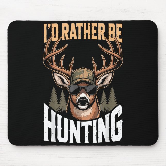 Mousepad Men Youth Id Rather Be Hunting Humor Camo Deer Hun (Frente)