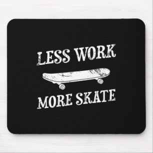 Mousepad Menos Trabalho Mais Skate Patinação Skate Skateboa