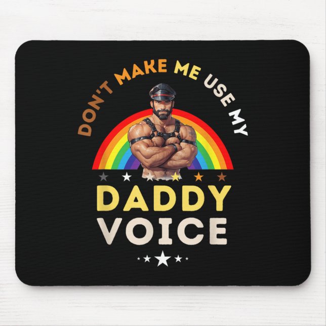Mousepad Mens Don't Make Me Use My Daddy Voice Funny Gay Be (Frente)