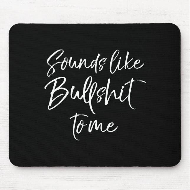 Mousepad Mens Funny Bs Quote Sarcastic Gag Gift Sounds Like (Frente)