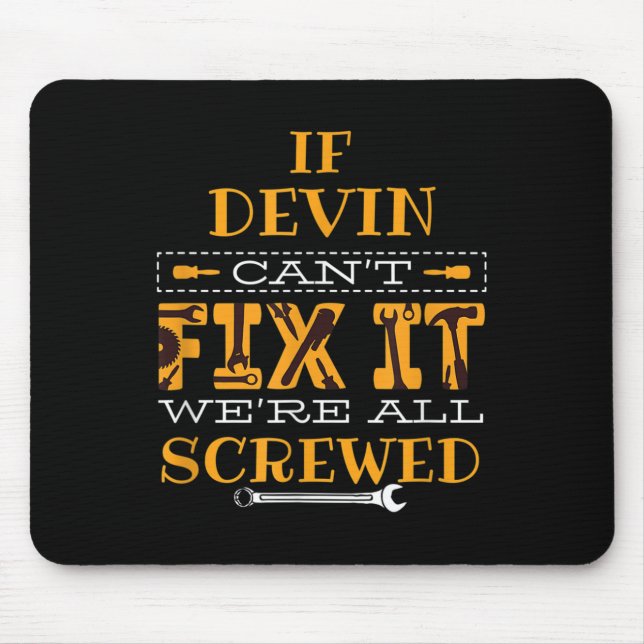 Mousepad Mens Funny If Devin Can't Fix It, Were All Screwed (Frente)