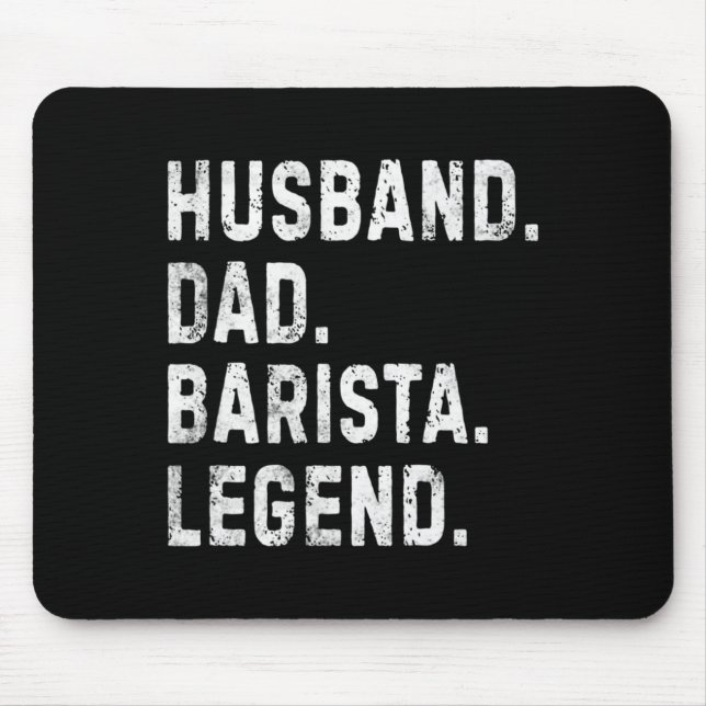 Mousepad Mens Husband Dad Barista Legend Funny Coffee Maker (Frente)