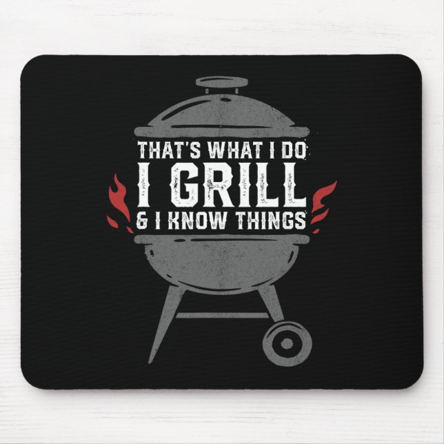 Mousepad Mens I Grill And I Know Things Funny Bbq Grilling  (Frente)