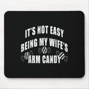 Mousepad Mens Não É Fácil Ser Minha Esposas Arm Doces Engra