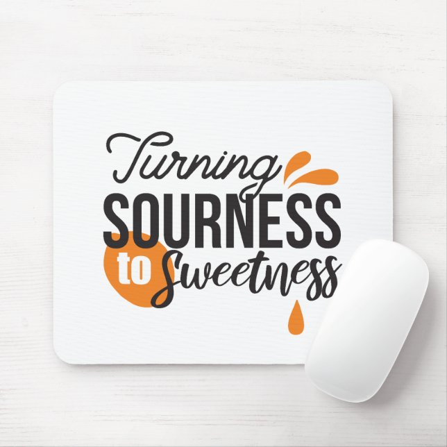 Mousepad Mensagem de vida positiva - Transformando azedo em (Com mouse)