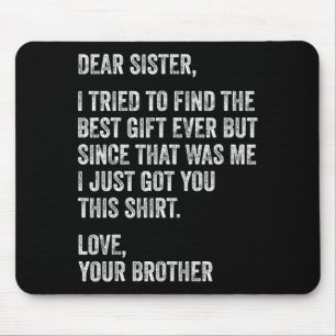 Mousepad Mensagem Divertida do Irmão Querida Irmã Eu Tentei