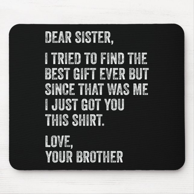 Mousepad Mensagem Divertida do Irmão Querida Irmã Eu Tentei (Frente)