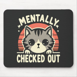 Mousepad Mentalmente Checou Gato Engraçado, Mãe, A Vida da 