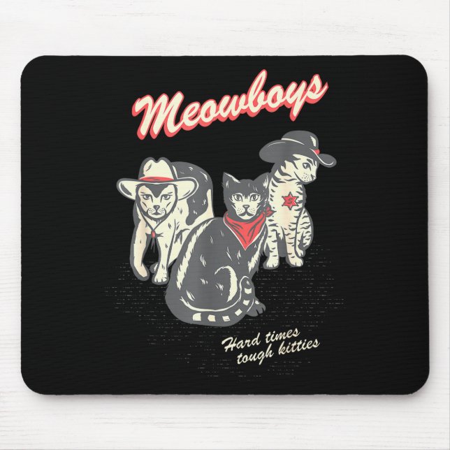 Mousepad Meowboys Hard Times Tough Kitties Cowboy Cats With (Frente)
