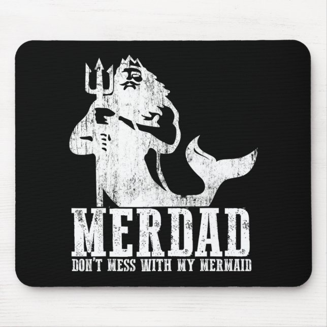 Mousepad Merdad Dont Mess With My Mermaid New Mer Dad Daugh (Frente)