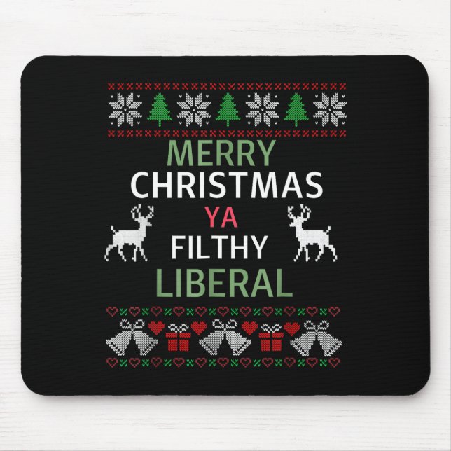 Mousepad Merry Christmas Ya Filthy Liberals Ugly Christmas  (Frente)