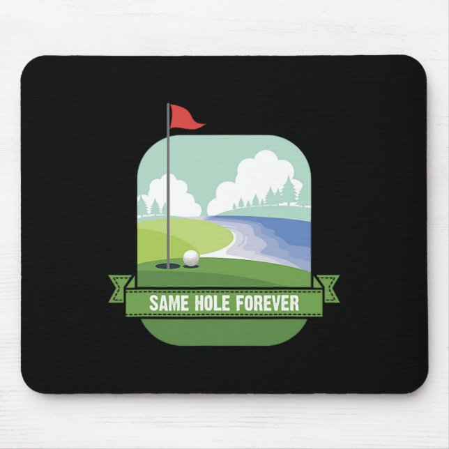 Mousepad Mesmo Buraco Para Sempre Camisa Engraçada de Golfe (Frente)