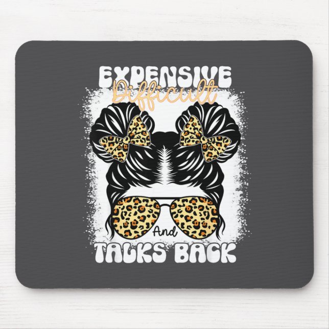 Mousepad Messy Bun Funny Backtalk, Expensive Difficult And  (Frente)