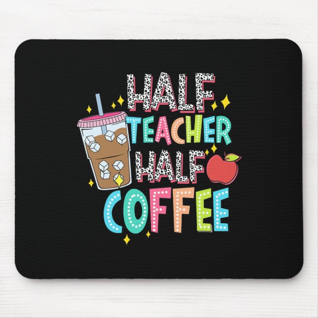 Mousepad Metade Professora Metade Café Primeiro Dia De Volt (Frente)