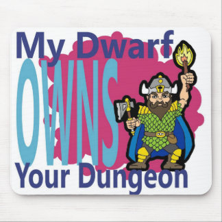 Mousepad Meu anão possui seu Dungeon