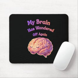Mousepad Meu Cérebro Desvaneceu de Novo