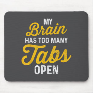 Mousepad Meu Cérebro Tem Muitas Abas Abertas Frase Sarcásti
