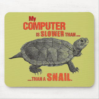 Mousepad Meu computador é mais lento do que… um caracol