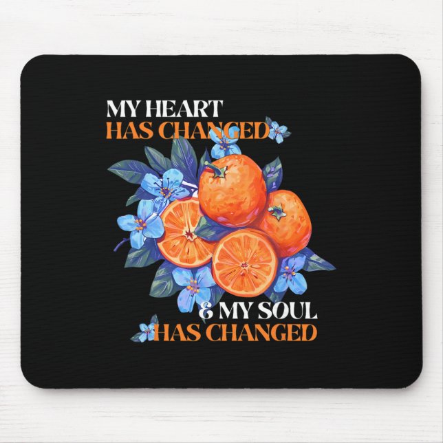 Mousepad Meu Coração Mudou E Minha Alma Mudou Orang (Frente)