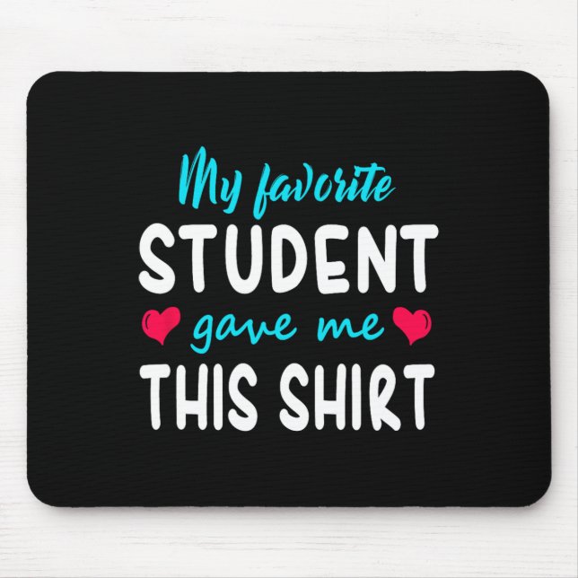 Mousepad Meu Estudante Favorito Me Deu Este Presente De Pro (Frente)