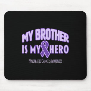 Mousepad Meu Irmão É Meu Herói - Câncer de pâncreas Awarene