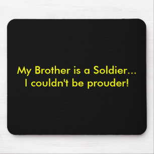 Mousepad Meu irmão é um soldado… que eu não poderia se