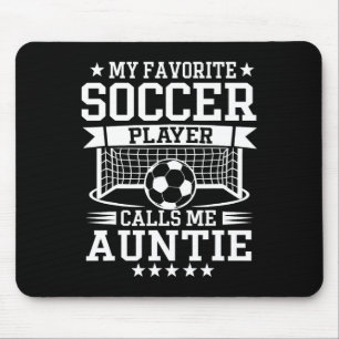 Mousepad Meu jogador de futebol favorito me chama de tia
