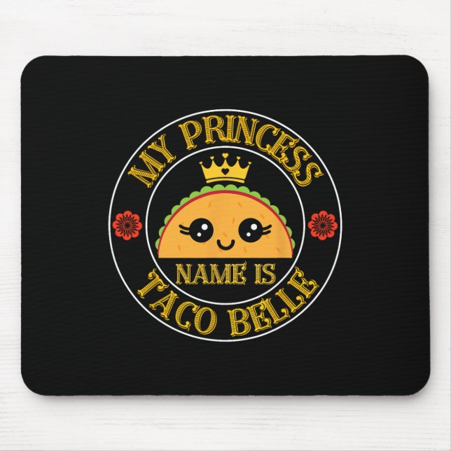 Mousepad Meu Nome De Princesa É Taco Belle Engraçado Cinco  (Frente)