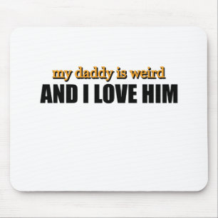 Mousepad Meu Papai é Estranho E Eu O Amo Presente Divertido