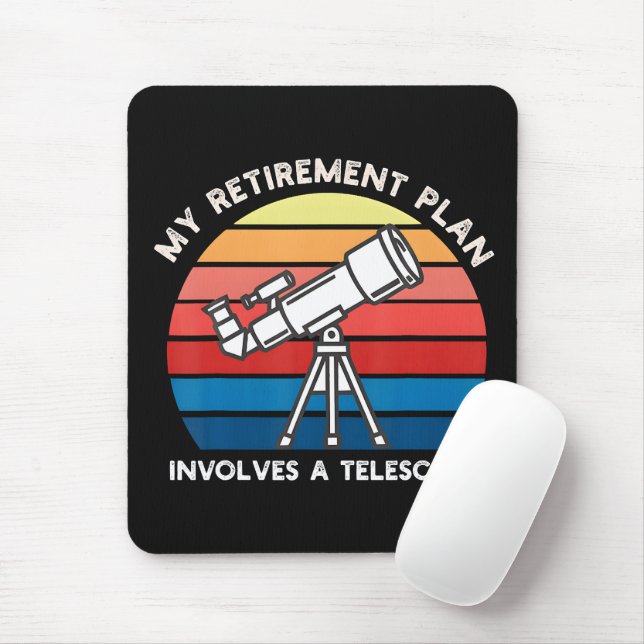 Mousepad Meu Plano de Aposentadoria Envolve Um Telescópio (Com mouse)
