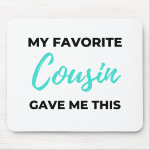 Mousepad Meu Primo Favorito Me Deu Este 2