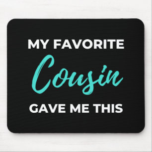 Mousepad Meu Primo Favorito Me Deu Isso