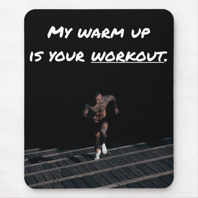 Mousepad Meu Quente É Seu Espetáculo, Exercite A Força Do G (Frente)